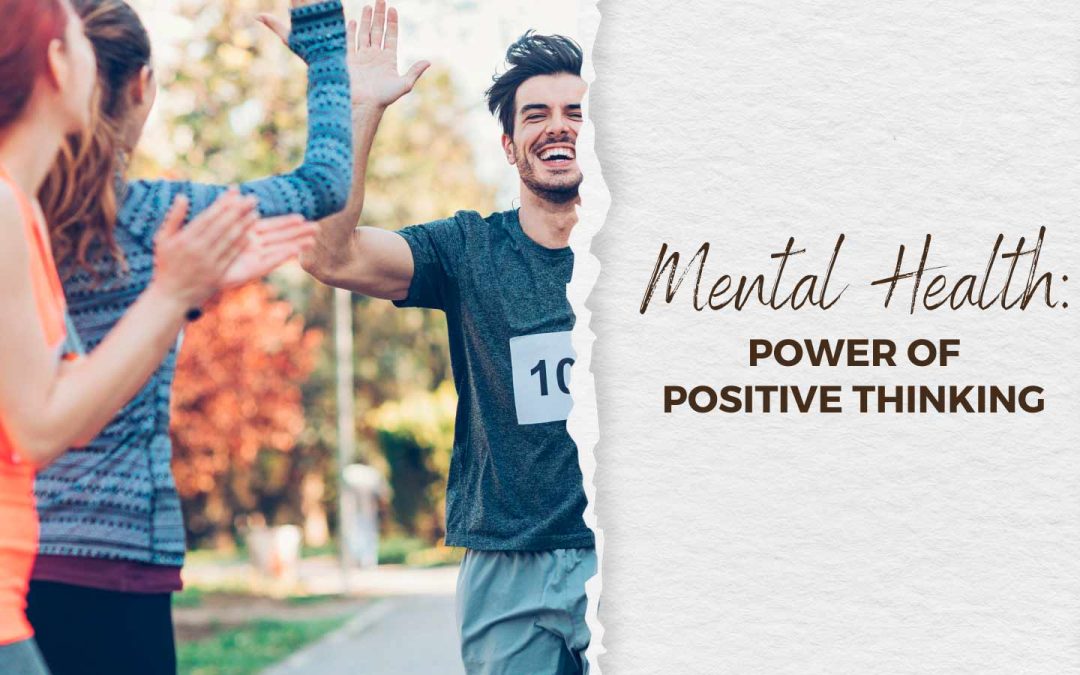 Mental Health: Power of Positive Thinking
